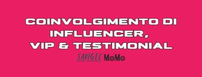 Coinvolgimento di influencer, celebrities e vip ad eventi o per la promozione di servizi